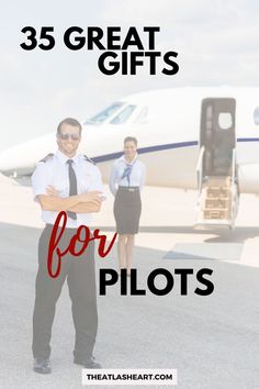 two pilots standing in front of an airplane with the words 35 great gifts for pilots