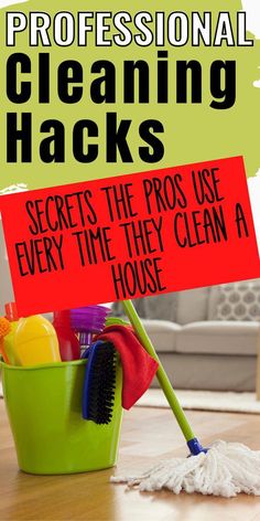 cleaning hacks secrets the pros use every time they clean a house