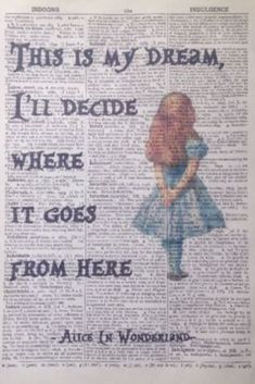 an old newspaper with the words, this is my dream i'll decide where it goes