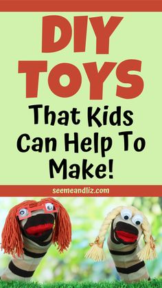 two puppets with the words diy toys that kids can help to make