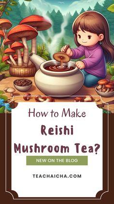 how to make reiishi mushroom tea? with the title overlaying it