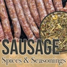 sausages, spices and seasonings on a grill with the words sausage spice & seasoning