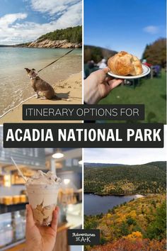 a collage of photos with the words, itinerary options for acadia national park