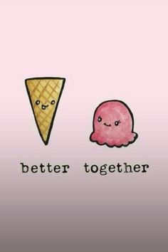 two ice cream cones with faces and the words better together