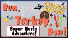 turkey super music adventure run, advanced version