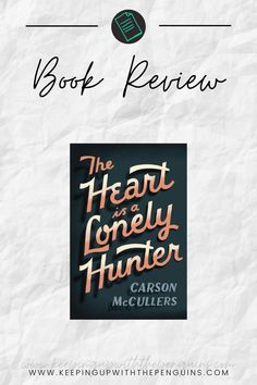 the heart and lonely hunter book review by caron mccullers, with an image of