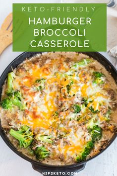 broccoli casserole in a skillet with text overlay reading keto - friendly hamburger broccoli casserole