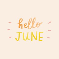 the words hello june written in orange and yellow ink on a pink background with small dots