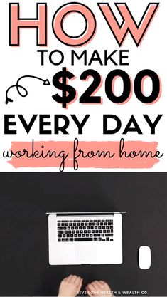 a person typing on a laptop with the text how to make $ 200 every day working from home