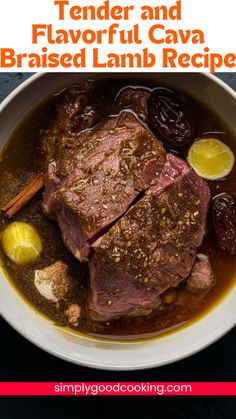 tender and flavorful cava, braised lamb recipe in a white bowl with lemons on the side