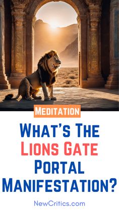 a lion sitting in front of an arch with the words meditation what's the lions gate