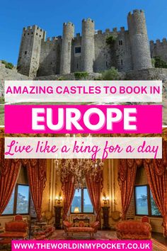 a castle with the words amazing castles to book in europe live like a king for a day