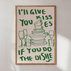 a green and white poster with the words if i give you kisses if you do the dishes