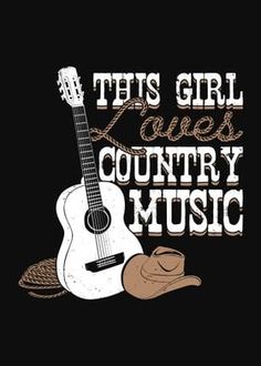 this girl loves country music with an acoustic guitar and cowboy hat on the black background