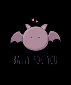 a batty for you greeting card with the words, i love you on it