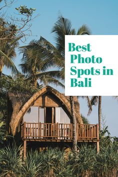 the words best photo spots in bali on top of an image of palm trees and huts