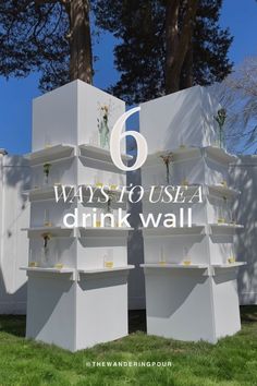 there is a sign that says 6 ways to use a drink wall in the yard