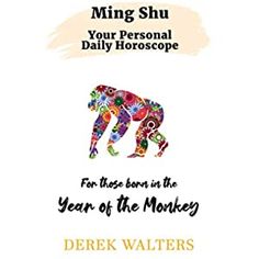 the year of the monkey by derek walters, your personal daily horoscope for those born in the year of the monkey