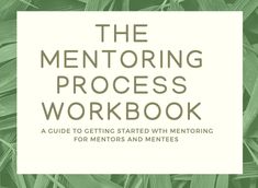 the mentoring process workbook is shown in green and white, with an image of grass