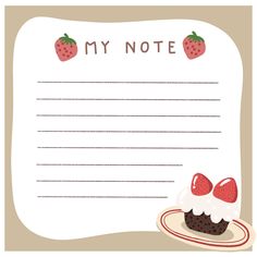 a note with strawberries on top and a piece of cake in the middle that says, my note