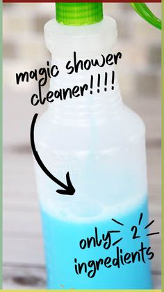 a plastic bottle with blue liquid on it and the words magic shower cleaner only 2 ingredients