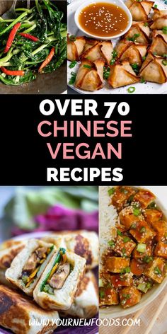 over 70 chinese vegan recipes that are easy to make and delicious for the whole family