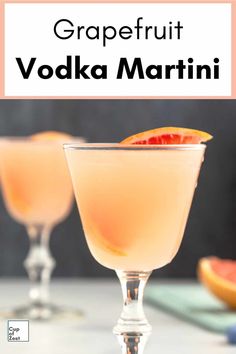 the grapefruit vodka martini is garnished with an orange slice