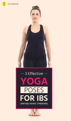 a woman holding a sign that says 3 effective yoga poses for ibs with an image of