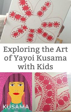 an art project with the title exploring the art of yayoi kusama with kids