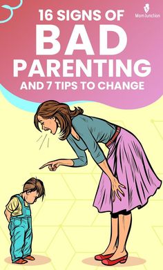 a woman and child with the text, 16 signs of bad parents and 7 tips to change