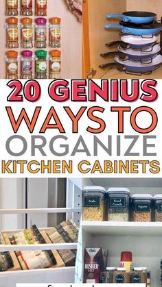 the top ten genius ways to organize kitchen cabinets and pantry items for less than 20 minutes