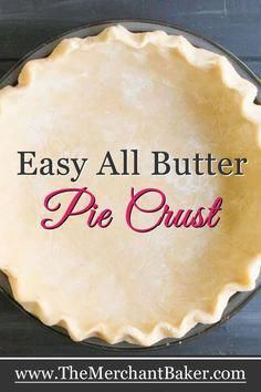 a pie crust with the words easy all butter pie crust