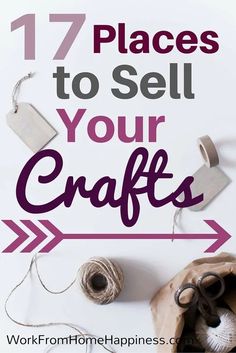 the words 17 places to sell your crafts on a white background with yarn and scissors