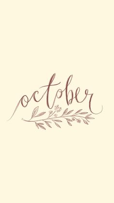 the word october written in cursive writing on a beige background