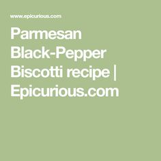 the words parmesan black pepper biscotti recipe are in white font