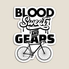 a sticker with the words blood sweat and gears written in black ink on a white background