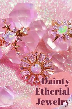 pink and gold jewelry with the words dainty etheral jewelry on it's side