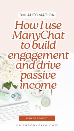 the words how i use manychat to build engagement and drive passive infone