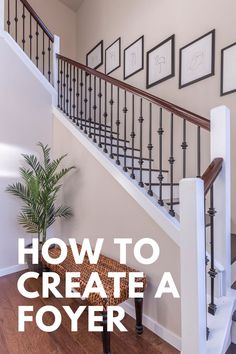 a stair case with the words how to create a foyer