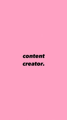 a pink background with the words content creator