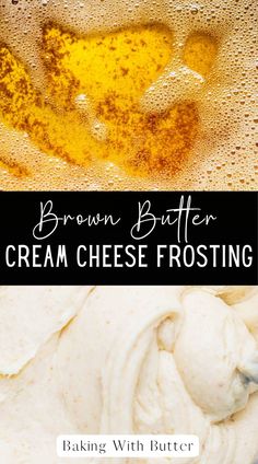 brown butter and cream cheese frosting in a bowl with the words baking with butter