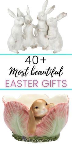 easter gifts for the whole family with text overlay that reads 40 most beautiful easter gifts