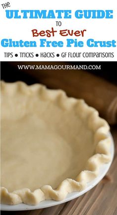 the ultimate guide to best ever gluten free pie crust tips tricks hacks and four companions