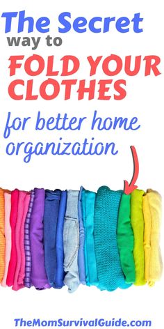 the secret way to fold your clothes for better home organization by moms survival guide