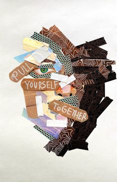 a collage of various pieces of paper with the words pull yourself together