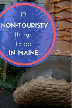 the words 10 non - touristy things to do in maine on top of a statue