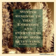 a green sign that says winter reminds us that everyone and everything needs some quiet time