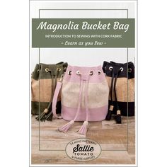 the magnolia bucket bag sewing pattern is shown in three different colors