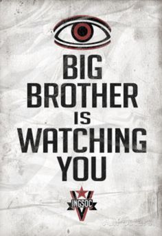 a poster with an eye and the words big brother is watching you written on it