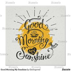 good morning my sunshine hand lettering with sunburst and bird on white background for greeting card or t - shirt print